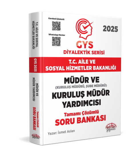 T.C. Aile ve Sosyal Hizmetler Bakanlığı GYS Müdür ve Kuruluş Müdür Yardımcısı DİYALEKTİK SERİSİ Karekod Çözümlü Soru Bankası